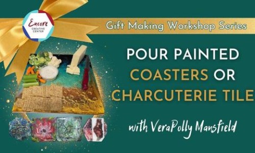 Gift Making Workshop: Pour Painted Coasters ​Or Charcuterie Tile Cover Image